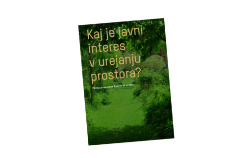 Kaj je javni interes v urejanju prostora? Zbirka prispevkov Zborov za prostor