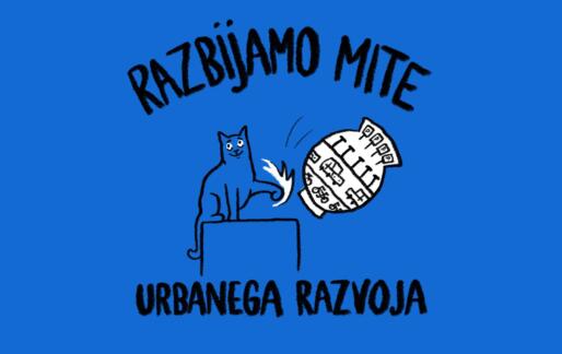 Razbijamo mite urbanega razvoja
