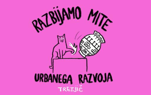 Razbijamo mite urbanega razvoja (tretjič)